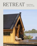 Retreat: Inspired Homes and Ways of Living 