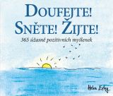 Doufejte! Sněte! Žijte!