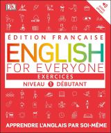 English for Everyone Practice Book: Level 1 Beginner (French language edition)