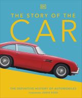 The Story of the Car: The Definitive History of Automobiles 