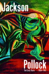 Jackson Pollock: The Early Years 1934–1947