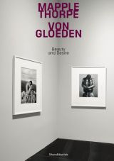 Mapplethorpe/Von Gloeden: Beauty and Desire