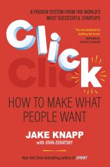 Click: How to Make What People Want