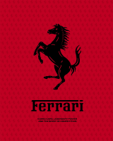 Ferrari: Iconic Cars, Legendary Power and the Spirit of Competition