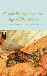 Classic Stories from the Age of Decadence Classic Stories from the Age of Decadence