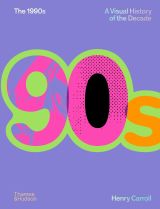 The 1990s: A Visual History of the Decade The 1990s: A Visual History of the Decade