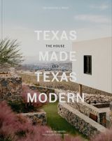 Texas Made/Texas Modern: The House and the Land