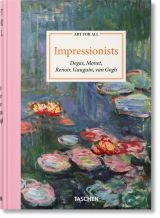 Art for All. Impressionists: Degas, Monet, Renoir, Gauguin, van Gogh