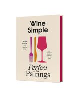 Wine Simple: Perfect Pairings