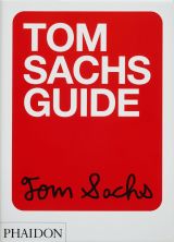 Tom Sachs Guide