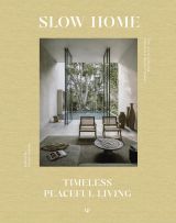 Slow Home: Architecture and Interiors for a Gentle Life