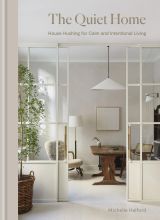 The Quiet Home: House Hushing for Calm and Intentional Living