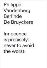 Innocence is precisely: never to avoid the worst