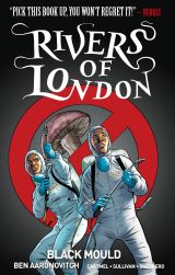 Rivers of London. Volume 3: Black Mould  (Graphic Novel)