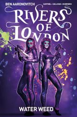 Rivers of London. Volume 6: Water Weed (Graphic Novel)