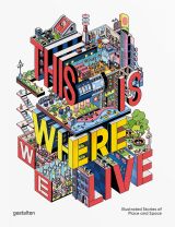 This Is Where We Live: Illustrated Stories of Place and Space