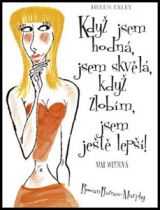 Když jsem hodná, jsem skvělá, když zlobím, jsem ještě lepší!
