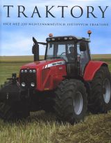 Traktory - Přes 220 nejvýznamnějších světových traktorů
