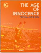 The Age of Innocence Football in the 1970s
