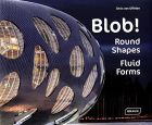 Blob!: Round Shapes, Fluid Forms (bazar)