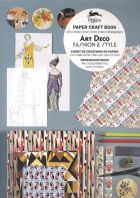 Art Deco Fashion & Style: Paper Craft Book with Cards, Envelopes, Stickers, Posters, Creative and Wrapping Papers