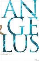 Angelus & Diabolus. Angels and Devils: The History of Good and Evil in Christian Art