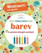 Moje první kniha plná barev (Montessori: Svět úspěchů)