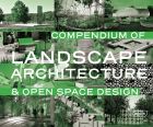 Compendium of Landscape Architecture: & Open Space Design (bazar)