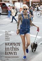 Women In This Town: New York, Paris, Melbourne, Tokyo, Madrid and London