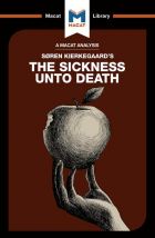 Søren Kierkegaard’s The Sickness unto Death (A Macat Analysis)