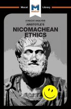 Aristotle’s Nicomachean Ethics (A Macat Analysis)