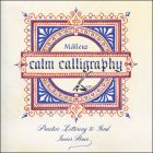Calm Calligraphy: Practice Lettering to Find Inner Peace