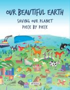 Our Beautiful Earth : Saving Our Planet Piece by Piece