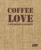 Coffee Love: Café Design & Stories