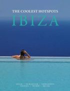 Ibiza: The Coolest Hotspots