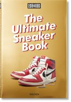Sneaker Freaker. The Ultimate Sneaker Book (bazar)