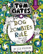 Tom Gates: Dog Zombies Rule (For now...)