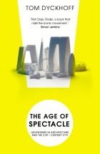 The Age of Spectacle: The Rise and Fall of Iconic Architecture