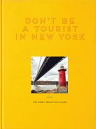 Don't Be a Tourist in New York. The Messy Nessy Chic Guide