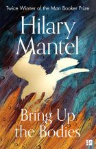 Bring Up the Bodies (The Wolf Hall Trilogy #2)