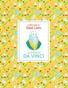 Leonardo Da Vinci. Little Guides to Great Lives