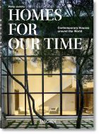Homes For Our Time. Contemporary Houses around the World - 40th Anniversary Edition