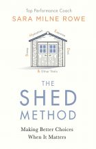 The SHED Method: The new mind management technique for achieving confidence, calm and success 