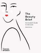 The Beauty Brief: An Insider's Guide to Skincare 