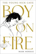 Boy on Fire: The Young Nick Cave 