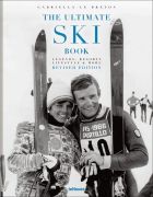 The Ultimate Ski Book: Legends, Resorts, Lifestyle and More
