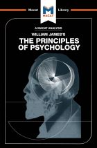 William James's The Principles of Psychology (A Macat Analysis)