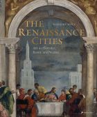 The Renaissance Cities: Art in Florence, Rome and Venice 