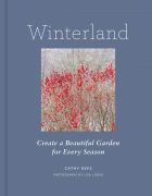 Winterland: Create a Beautiful Garden for Every Season 