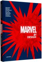 Marvel By Design: Graphic Design Strategies of the World's Greatest Comics Company